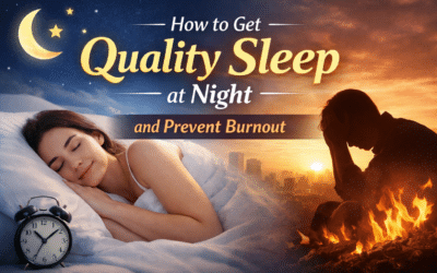 How to Get Quality Sleep at Night and Prevent Burnout